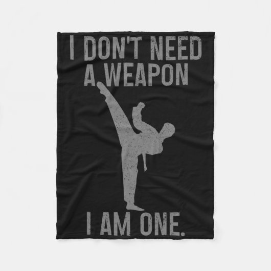 I Don't Need A Weapon Am One Karate Jiu Jitsu Kung Fleece Deken (Voorkant)