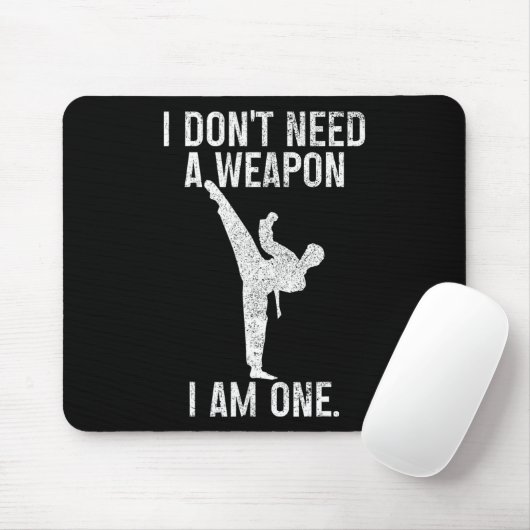 I Don't Need A Weapon Am One Karate Jiu Jitsu Kung Muismat (Met muis)