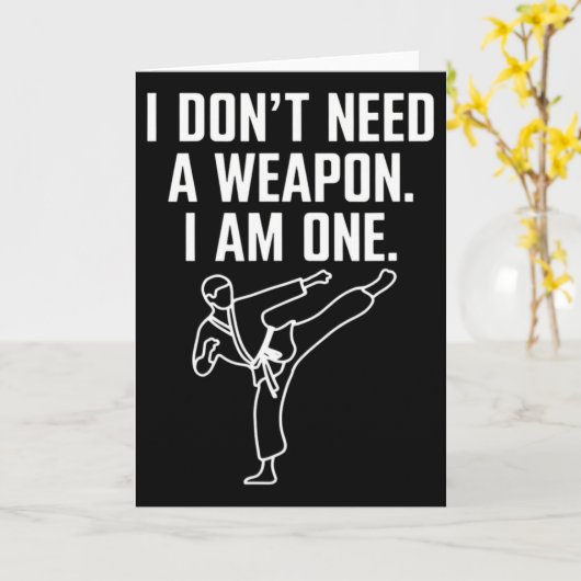 I Don't Need A Weapon I Am One - Funny Karate 1  Kaart (Gele Bloem)