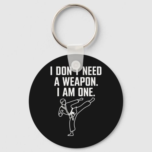 I Don't Need A Weapon I Am One - Funny Karate 1 Sleutelhanger (Voorkant)