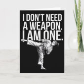I Don't Need A Weapon I Am One - Funny Karate Kaart (Voorkant)