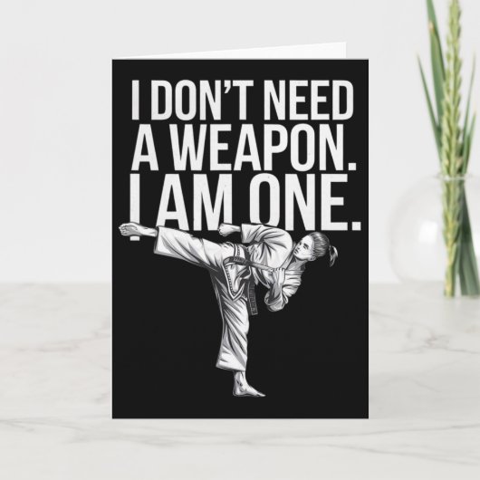 I Don't Need A Weapon I Am One - Funny Karate Kaart (Voorkant)