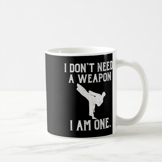 I Don't Need A Weapon I Am One - Funny Karate Koffiemok (Rechts)