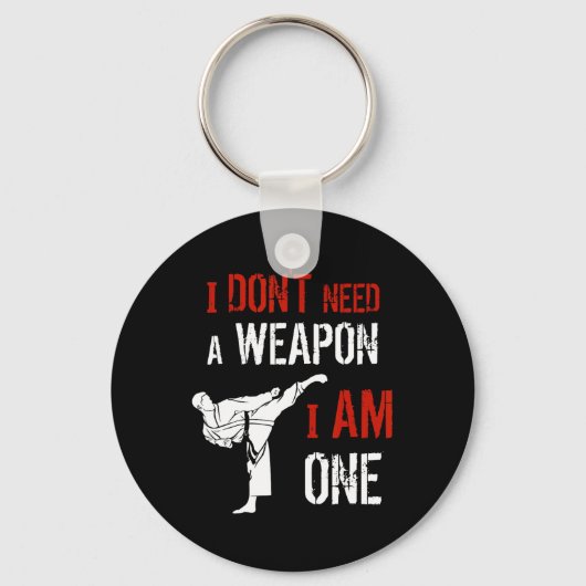 I Dont Need A Weapon I Am One Karate Martial Art F Sleutelhanger (Voorkant)