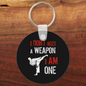 I Dont Need A Weapon I Am One Karate Martial Art F Sleutelhanger (Voorkant)
