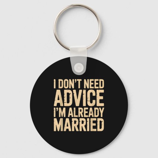 I Dont Need Advice Im Already Married Daily Marrie Sleutelhanger (Voorkant)