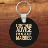 I Dont Need Advice Im Already Married Daily Marrie Sleutelhanger (Voorkant)