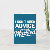 I Don't Need Advice I'm Already Married Relationsh Kaart (Voorkant)