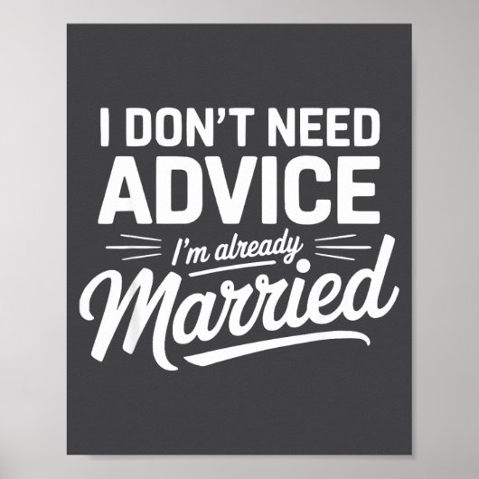 I Don't Need Advice I'm Already Married Relationsh Poster (Voorkant)