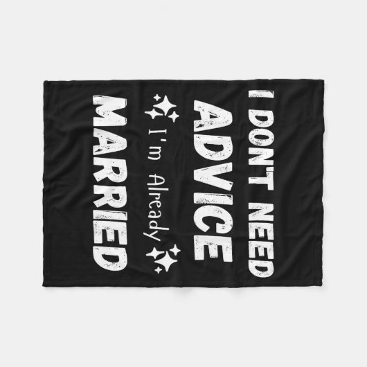 I Don't Need Advice I'm Already Married Sarcastic  Fleece Deken (Voorkant (Horizontaal))