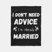 I Don't Need Advice I'm Already Married Sarcastic  Fleece Deken (Voorkant)