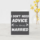 I Don't Need Advice I'm Already Married Sarcastic  Kaart (Gele Bloem)