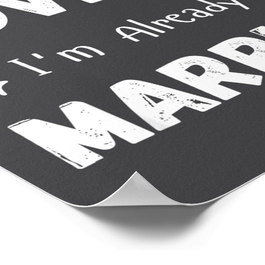 I Don't Need Advice I'm Already Married Sarcastic  Poster (Hoek)