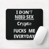 I Don't Need Crypto Fors Me Everyday Funny Sarcasm Muismat (Met muis)