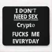I Don't Need Crypto Fors Me Everyday Funny Sarcasm Muismat (Voorkant)