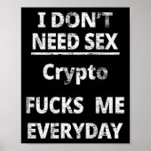 I Don't Need Crypto Fors Me Everyday Funny Sarcasm Poster (Voorkant)