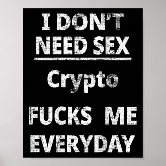 I Don't Need Crypto Fors Me Everyday Funny Sarcasm Poster (Voorkant)
