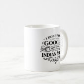 I Don't Need Google, I Have an Indian Mum Coffee  Koffiemok (Voorkant rechts)