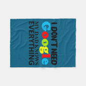 I Don't Need Google My Dad Knows Everything Daught Fleece Deken (Voorkant (Horizontaal))