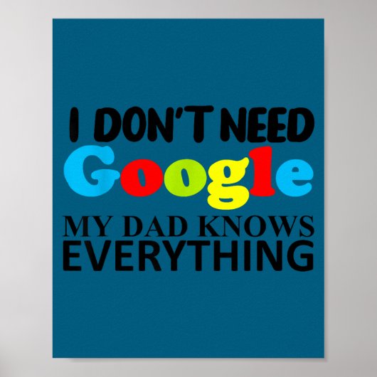 I Don't Need Google My Dad Knows Everything Daught Poster (Voorkant)