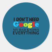 I Don't Need Google My Dad Knows Everything Daught Ronde Sticker (Voorkant)
