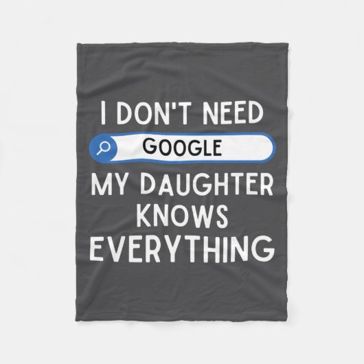 I Don't Need Google My Daughter Knows Everything - Fleece Deken (Voorkant)