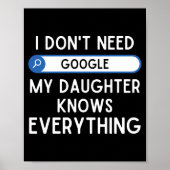 I Don't Need Google My Daughter Knows Everything - Poster (Voorkant)