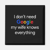 I Don't Need Google, My Wife Knows Everything Funn Magneet (Voorkant)