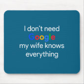 I Don't Need Google, My Wife Knows Everything Funn Muismat (Voorkant)
