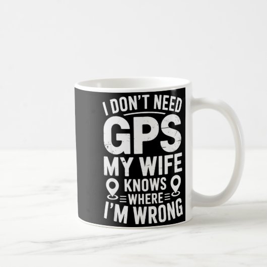 I Don't Need Gps My Wife Knows Father Husband Funn Koffiemok (Rechts)