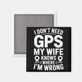 I Don't Need Gps My Wife Knows Father Husband Funn Magneet (Voorkant / Achterkant)