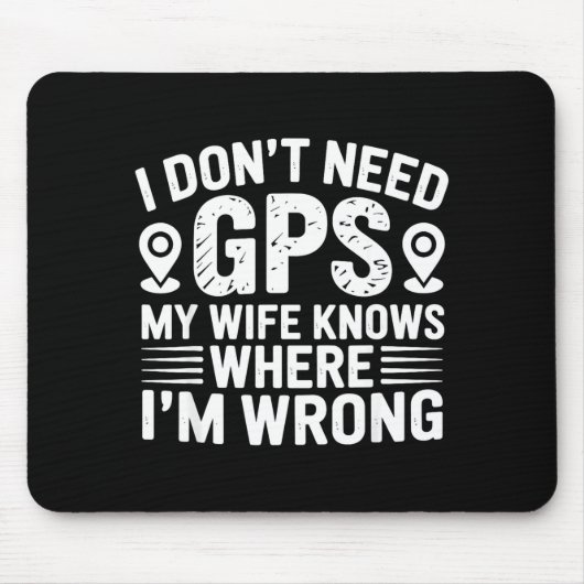 I Don't Need Gps My Wife Knows Father Husband Funn Muismat (Voorkant)