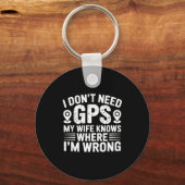 I Don't Need Gps My Wife Knows Father Husband Funn Sleutelhanger (Voorkant)