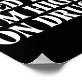 I Don't Need Life I'm High On Drugs Funny Apparel  Poster (Hoek)