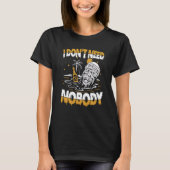 I Don't Need Nobody for a loner T-shirt (Voorkant)