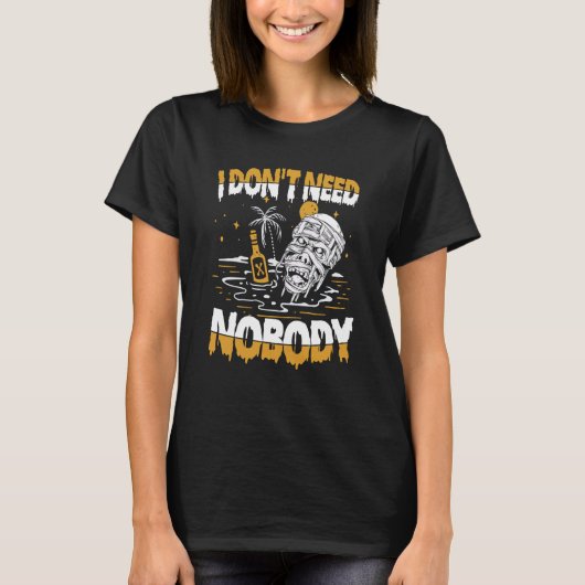 I Don't Need Nobody for a loner T-shirt (Voorkant)