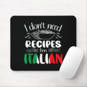 I Don't Need Recipes I'm Italian  Muismat (Met muis)