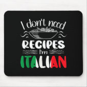 I Don't Need Recipes I'm Italian Muismat (Voorkant)