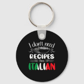 I Don't Need Recipes I'm Italian Sleutelhanger (Voorkant)
