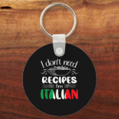 I Don't Need Recipes I'm Italian  Sleutelhanger (Voorkant)