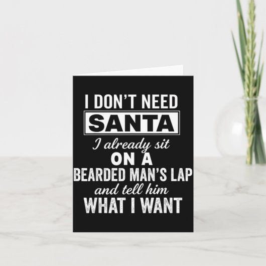 I Don't Need Santa I Already Sit On A Bearded Man' Kaart (Voorkant)