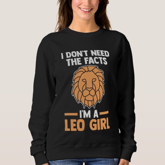 I don't need the facts I'm a leo girl leo Trui (Voorkant)
