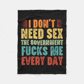 I Don't Need The Government Fors Me Every Day Fleece Deken (Voorkant)