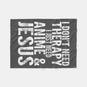 I Don't Need Therapy I Just Need Anime &amp; Jesus Fleece Deken (Voorkant (Horizontaal))