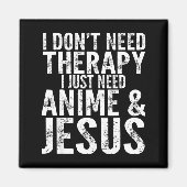 I Don't Need Therapy I Just Need Anime &amp; Jesus Magneet (Voorkant)
