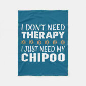 I Don't Need Therapy - I Just Need My Chio -  Fleece Deken (Voorkant)