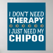 I Don't Need Therapy - I Just Need My Chio -  Poster (Voorkant)