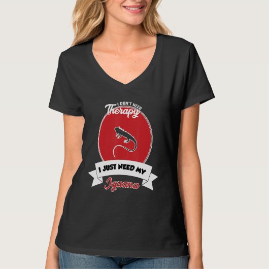 I Don't Need Therapy I Just Need My Iguana T-shirt (Voorkant)