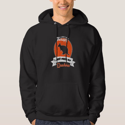 I Don't Need Therapy I Just Need My Quokka   Hoodie (Voorkant)