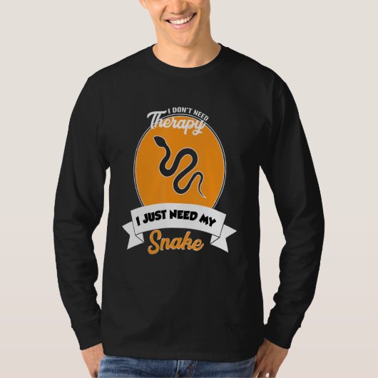 I Don't Need Therapy I Just Need My Snake T-shirt (Voorkant)